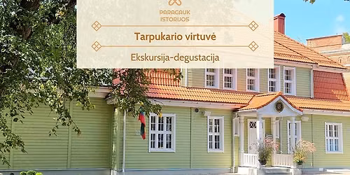 Tarpukario virtuv\u0117 | Ekskursija-degustacija | 08.16