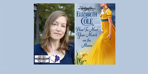 Elizabeth Cole, author of HOW TO MEET YOUR MATCH ON THE MOORS