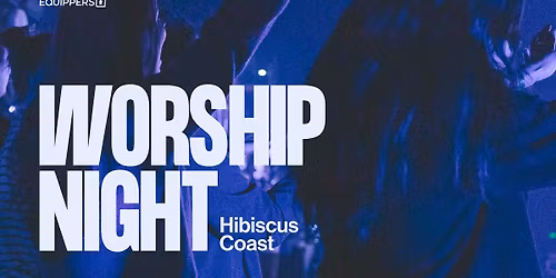 Equippers Worship Night