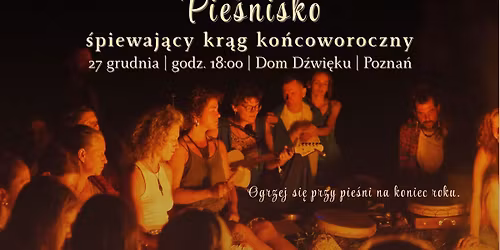 Pie\u015bnisko. \u015apiewaj\u0105cy kr\u0105g ko\u0144coworoczny | 27.12 | godz.18:00 | Dom D\u017awi\u0119ku | Pozna\u0144