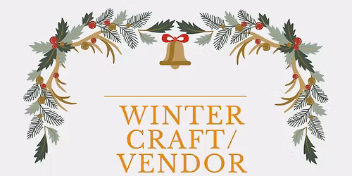 Winter Craft\/Vendor Event