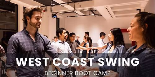 West Coast Swing \u2022 Beginner Boot Camp \u2022 Launch into WCS in an all-inclusive boot camp!