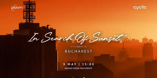 In Search Of Sunset - Bucharest | 9 May @ Grand Hotel Bucharest