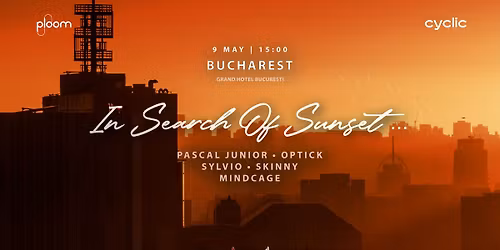 In Search Of Sunset - Bucharest | 9 May @ Grand Hotel Bucharest