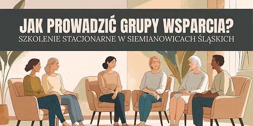 Szkolenie stacjonarne pt. Jak prowadzi\u0107 grupy wsparcia?