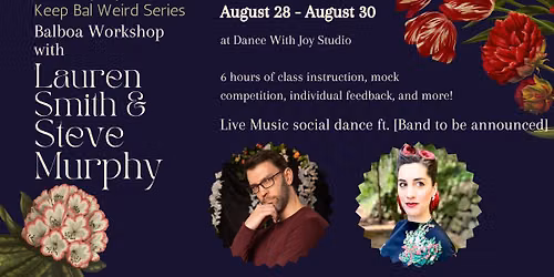 August Balboa Workshop Weekend with Lauren Smith & Steve Murphy (a KEEP BAL WEIRD PDX Series)