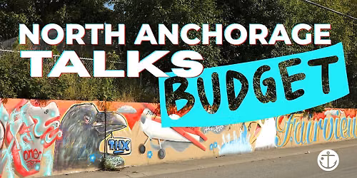 North Anchorage Talks Budget with Assembly Member Sydney Scout + StandUp AK