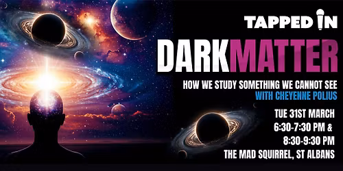 Dark Matter: How We Study Something We Cannot See - St Albans