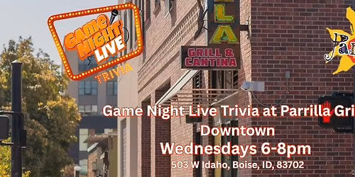 Game Night Live Trivia at Parrilla Grill - Downtown Boise