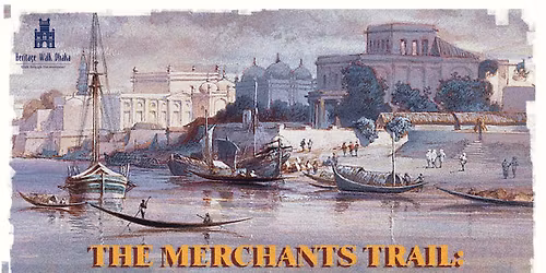 The Merchants Trail: Along the Banks of Buriganga