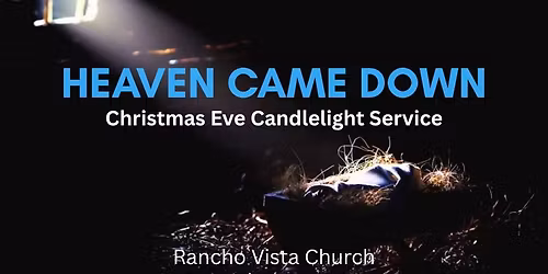 Heaven Came Down - Christmas Eve Service