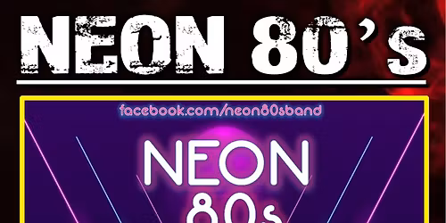 "NEON 80's" ARE STARRING AT THE CARR LANE CLUB GRIMSBY SATURDAY 6th DEC 2025 - 8.30pm START