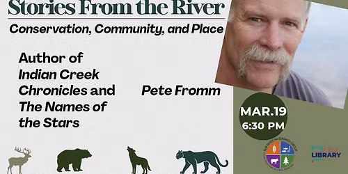 Stories From The River: Conversation, Community, and Place with Pete Fromm