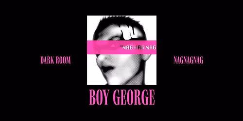 Dark Room x NagNagNag feat Boy George