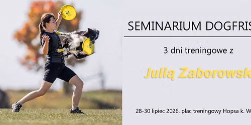3 dniowe seminarium dogfrisbee z Juli\u0105 Zaborowsk\u0105 - 28-30.07.2026