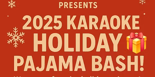 2025 Holiday Pajama Bash\ud83c\udf84\ud83c\udf99\ud83c\udf81