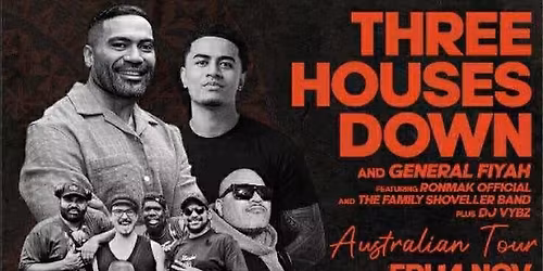 Three Houses Down and General Fiyah (Broome)