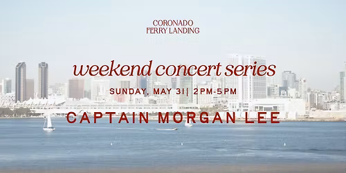 CAPTAIN MORGAN LEE \u2013 WEEKEND CONCERT SERIES