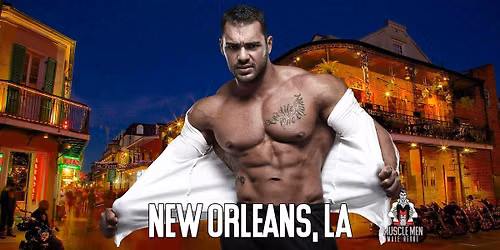 Muscle Men Male Strippers Revue & Male Strip Club Shows New Orleans