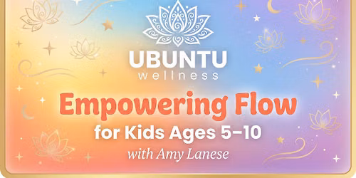 Empowering Flow (Ages 5-10)