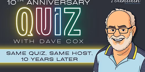 10th Anniversary Quiz - with Dave Cox