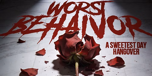 Worst Behavior: A Sweetest Day Hangover Day & Night Party!