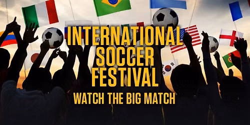 Lancaster's Official International Soccer Watch Party & Festival