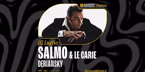 SALMO & Le Carie + Deriansky | 02 Luglio 2026 | Sherwood Festival, Padova