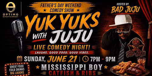 Optimo Entertainment Presents YukYuks With Juju \u2013 Father\u2019s Day Comedy Night