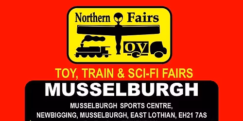MUSSELBURGH Toy, Train & Sci-Fi Fair on Saturday 11th July 2026