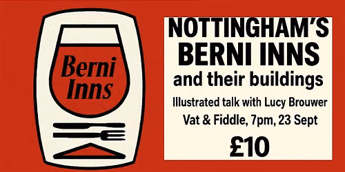 Nottingham's Berni Inns and their buildings with Lucy Brouwer