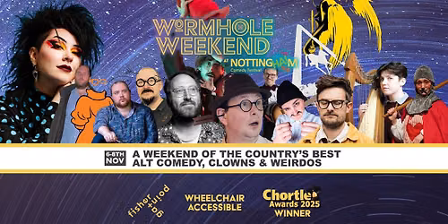 Wormhole Weekend @ Nottingham Comedy Festival