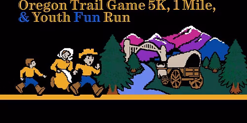 Oregon Trail Game 5k, 1 Mile & Youth Race