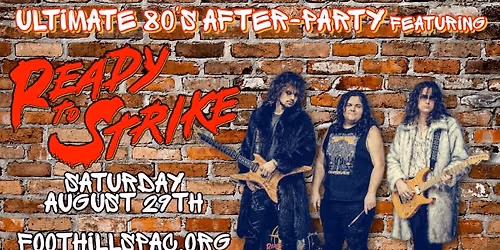 Ultimate 80's After-Party with READY TO STRIKE at Monsters of Rock Concert \/ Foothills, Oneonta
