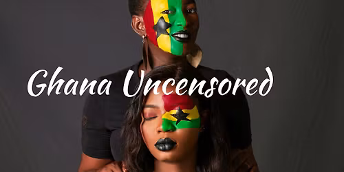 Ghana Uncensored