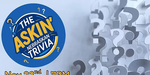 The Askin\u2019 Nebraskan Trivia Night