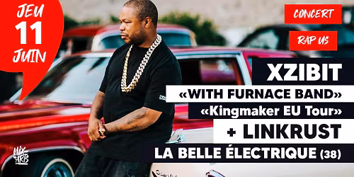 COMPLET \u2022 XZIBIT + LINKRUST \u00e0 La Belle \u00c9lectrique