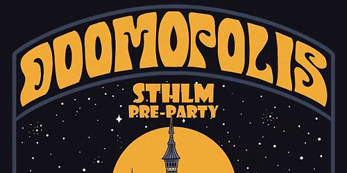 Doomopolis Sthlm PRE-PARTY