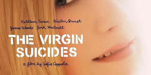 Sofia Coppola\u2019s THE VIRGIN SUICIDES (1999) - on the big screen!