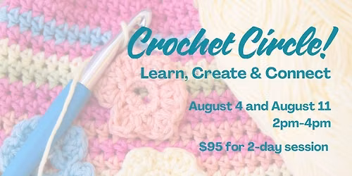 Crochet Circle! Learn, Create & Connect