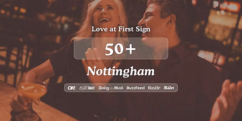 Nottingham Singles Night, 50+ | Be At One | Love at First Sign