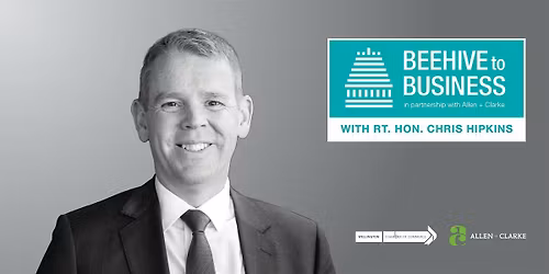 Beehive to Business with Rt Hon Chris Hipkins
