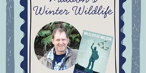 Maldon's Winter Wildlife with John Buchanan