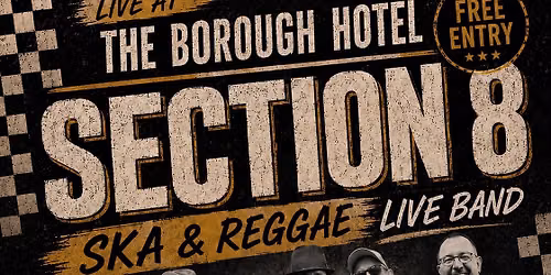Section8 - Live at The Borough Hotel - Bank Holiday Monday 