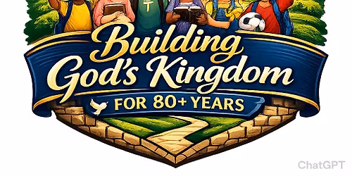Annual Spring Banquet "Building God's Kingdom for 80+ years"