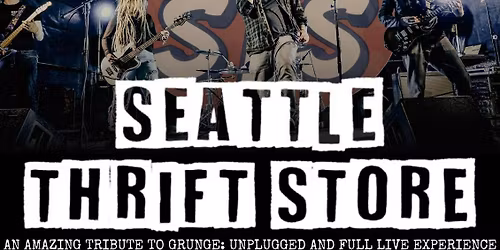 Seattle Thrift Store - a live tribute to Grunge