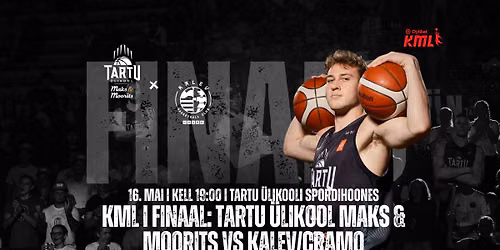 \ud83c\udfc0 KML I finaalm\u00e4ng: Tartu \u00dclikool Maks & Moorits vs BC Kalev\/Cramo