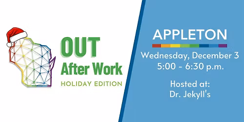 Northeast Wisconsin "OUT After Work" - Holiday Edition