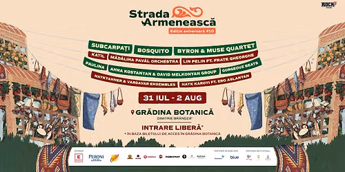Festivalul Strada Armenească | Ediție aniversară de 10 ani | 31 iulie - 2 august