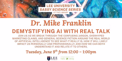 Lee Sassy Science Series: Demystifying AI with Real Talk